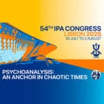 54ème congrès de l'API : Psychoanalysis: An Anchor in Chaotic Times