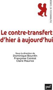 Debats en Psychanalyse : Le contre-transfert d'hier à aujourd'hui