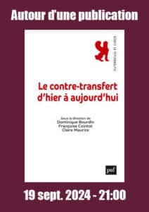 Débats en psychanalyse Autour d'une publication « Le contre-transfert d'hier à aujourd'hui » le 19/9/2024