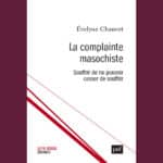 Soirée publication, Le Fil rouge : « La complainte masochiste. Souffrir de ne pouvoir cesser de souffrir »