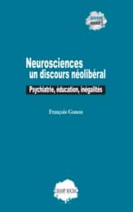 Neurosciences, un discours néolibéral, de François Gonon